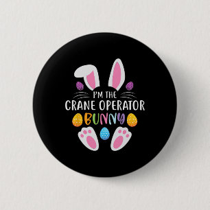 I'm The Crane Operator Bunny Funny Easter Day Rabb 6 Cm Round Badge