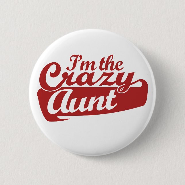 I'm the Crazy Aunt 6 Cm Round Badge (Front)