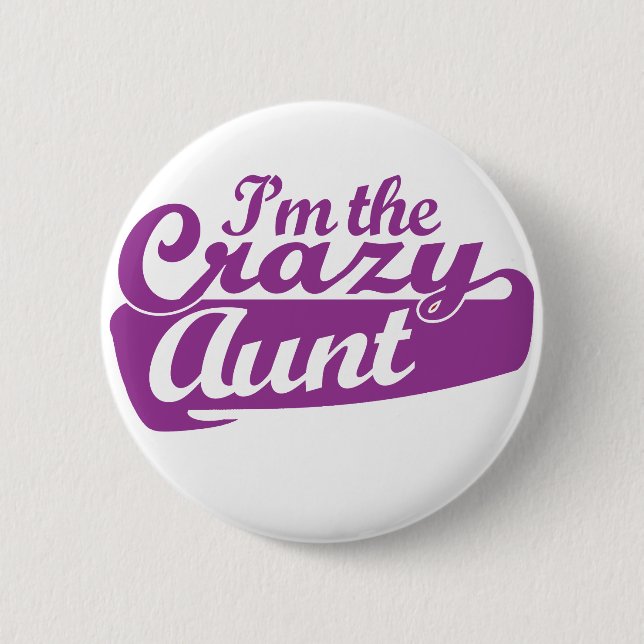 I'm the Crazy Aunt 6 Cm Round Badge (Front)