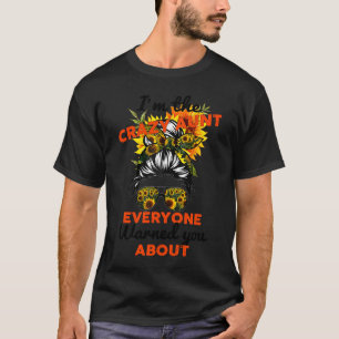 I'm The Crazy Aunt Everyone Warned You About Funn T-Shirt