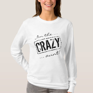 I'm the Crazy aunt shirt Funny long sleeve top