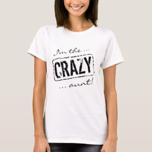 I'm the Crazy aunt t shirt   white tee