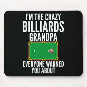 Im The Crazy Billiards Grandpa Everyone Warned You Mouse Pad