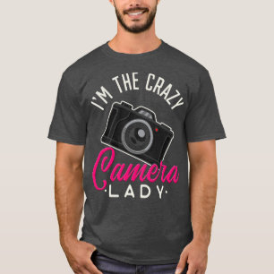 Im the crazy Camera Lady Funny Photography Woman G T-Shirt