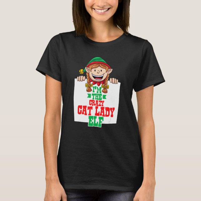 I'm the crazy cat lady elf female elf family match T-Shirt (Front)