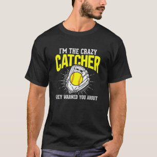 I'm The Crazy Catcher Softball Player Sports Girls T-Shirt