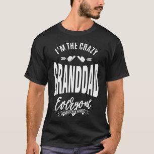 I'm The Crazy Granddad T-Shirt