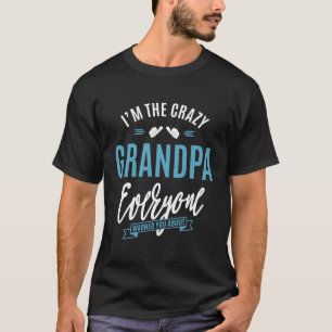 I'm The Crazy Grandpa T-Shirt