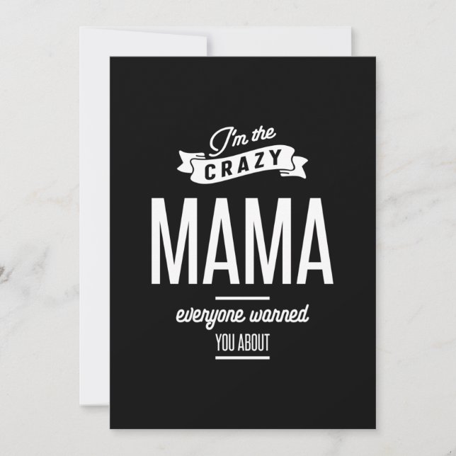 I'm The Crazy Mama Everyone Warned You About Invitation (Front)