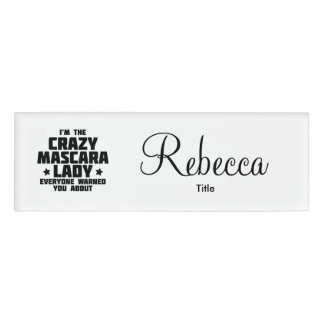 I'm the crazy mascara lady - Younique Name Tag