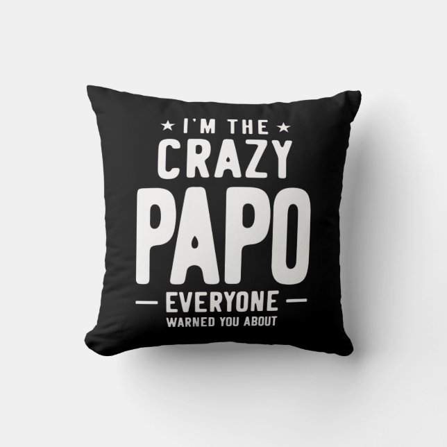 I'm The Crazy Papo Everyone Gift Cushion (Front)