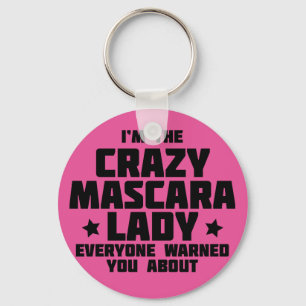 I'm the crazy the mascara lady - Younique Key Ring