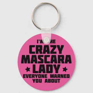 I'm the crazy the mascara lady - Younique Key Ring