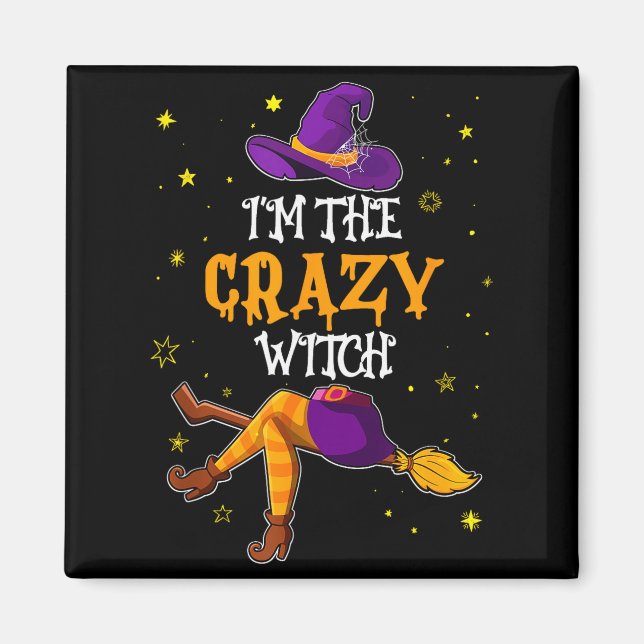 I'm The Crazy Witch Funny Halloween Matching Group Magnet (Front)