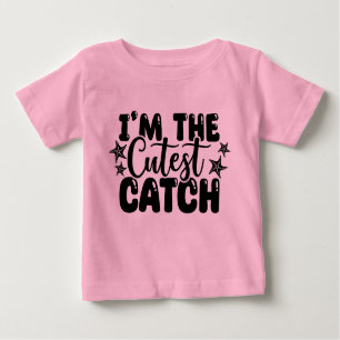 I'm the Cutest Catch Pink Baby T-shirt
