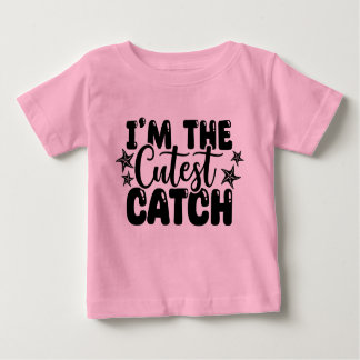 I'm the Cutest Catch Pink Baby T-shirt