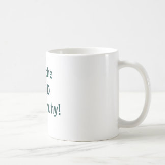 I'm the DAD that's why! Coffee Mug