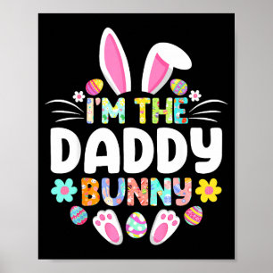Im The Daddy Bunny Funny Easter Day Family Matchin Poster