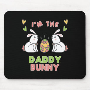 I'm The Daddy Bunny Matching Family Easter Party O Mouse Pad
