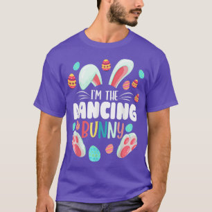 I'm The Dancing Bunny Matching Family Easter Party T-Shirt