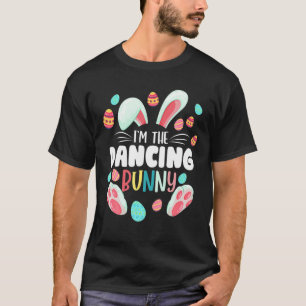 I'm The Dancing Bunny Matching Family Easter Party T-Shirt