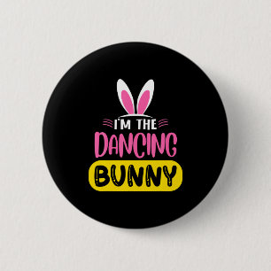 Im The Dancing Bunny Rabbit Ears Egg Funny Easter 6 Cm Round Badge
