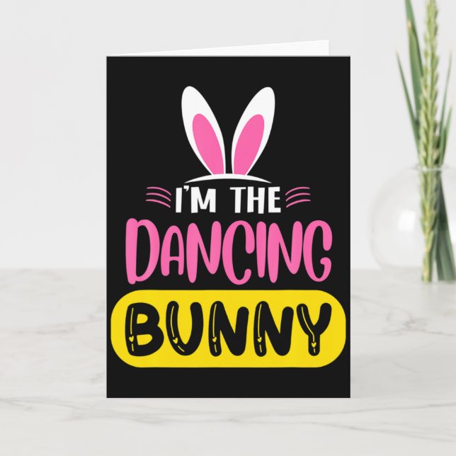Im The Dancing Bunny Rabbit Ears Egg Funny Easter  Card (Front)