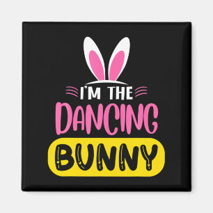 Im The Dancing Bunny Rabbit Ears Egg Funny Easter Magnet