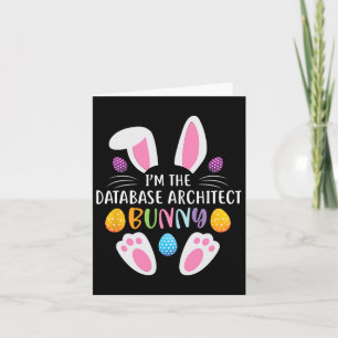 I'm The Databyse Architect Bunny Funny Easter Day Card