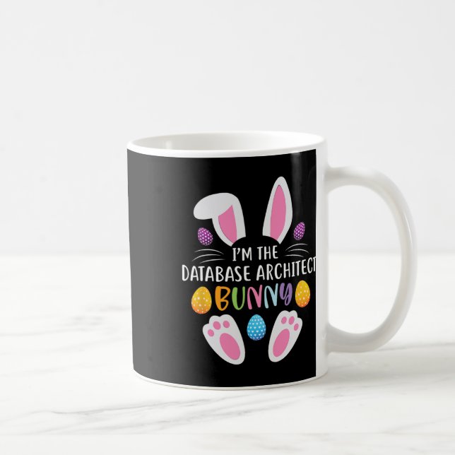 I'm The Databyse Architect Bunny Funny Easter Day  Coffee Mug (Right)