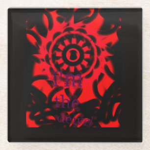 I'm the deivel glass coaster