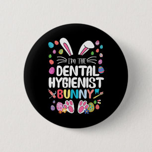 I'm The Dental Hygienist Bunny Funny Bunny Ear Eas 6 Cm Round Badge