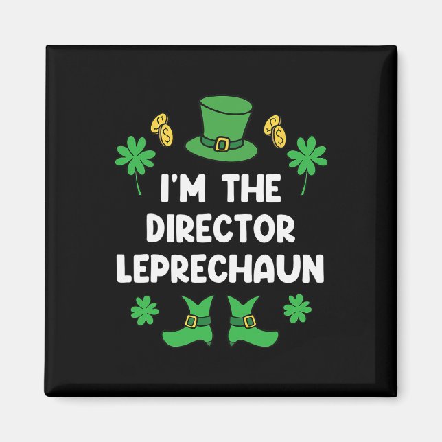I'm The Director Leprechaun Funny St Patricks Day  Magnet (Front)