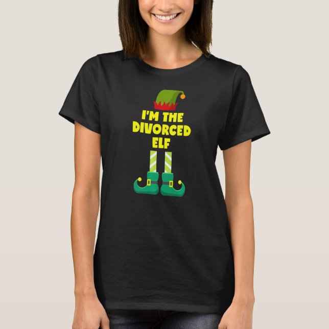 I'm The Divorced Elf Christmas Divorce Party Santa T-Shirt (Front)