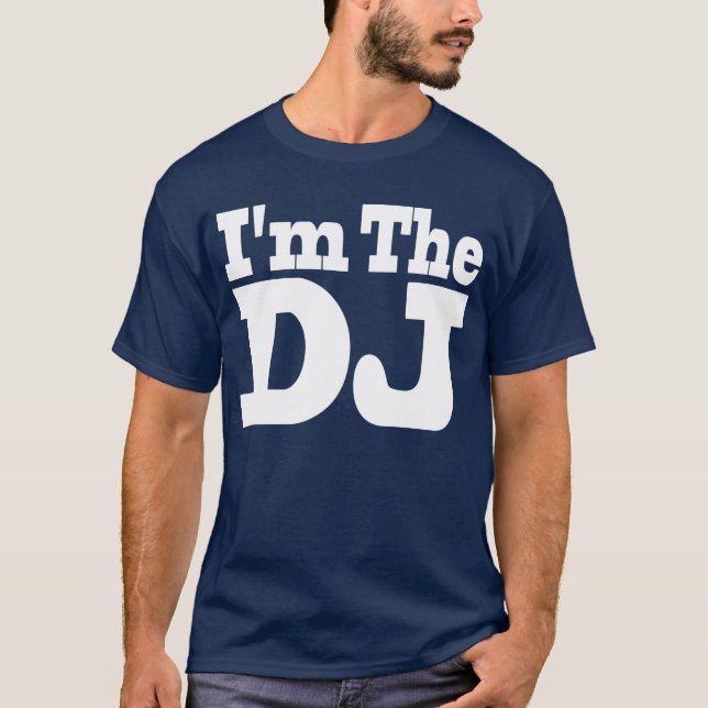 I'm The DJ T Shirt Dark (Front)