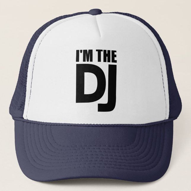 I'm the DJ Trucker Hat (Front)
