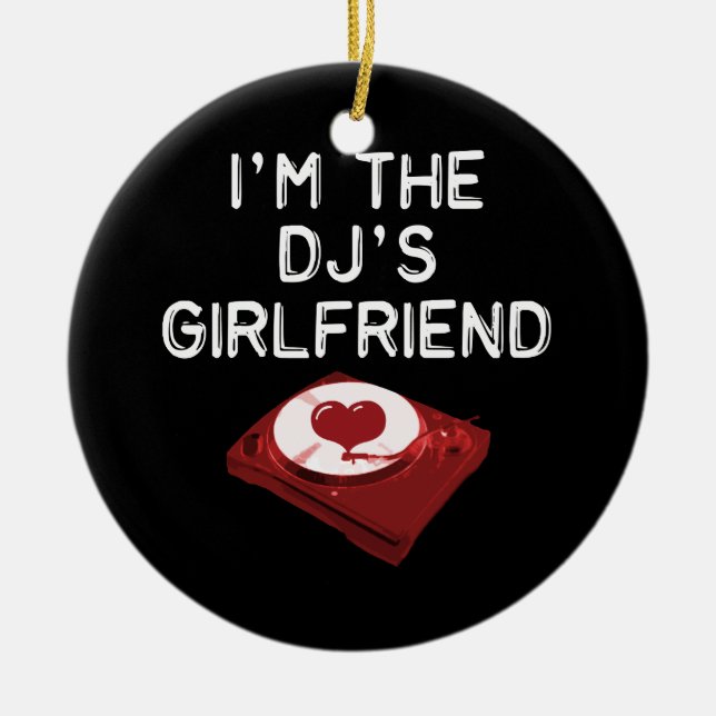 I'm The DJ's Girlfriend Ceramic Tree Decoration (Front)