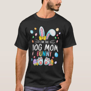 I'm The Dog Mum Bunny Easter Day Family Matching O T-Shirt