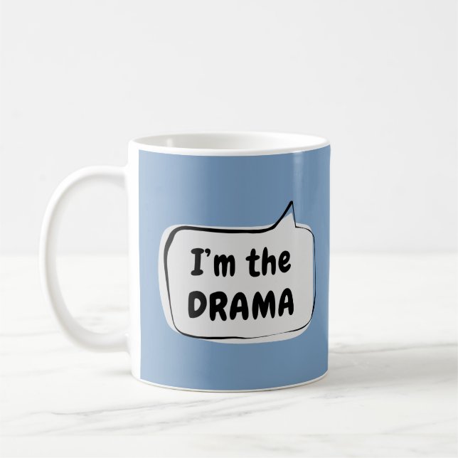 I'm the DRAMA Speech Bubble Coffee Mug (Left)