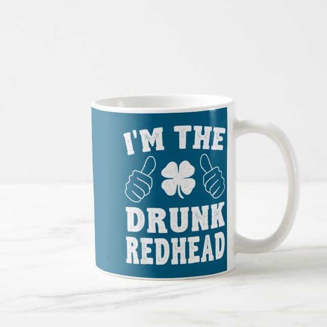 I'm The Drunk Redhead Funny St Patricks Day  Coffee Mug (Right)