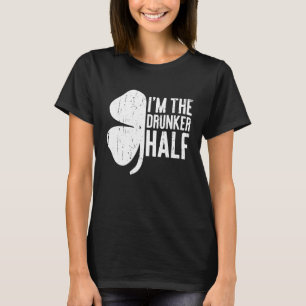 I'm The Drunker Half  St Patrick Day T-Shirt