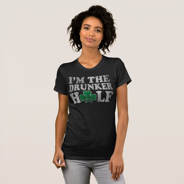 I'm The Drunker Half St Patrick's Day Couples T-Shirt (Front Full)