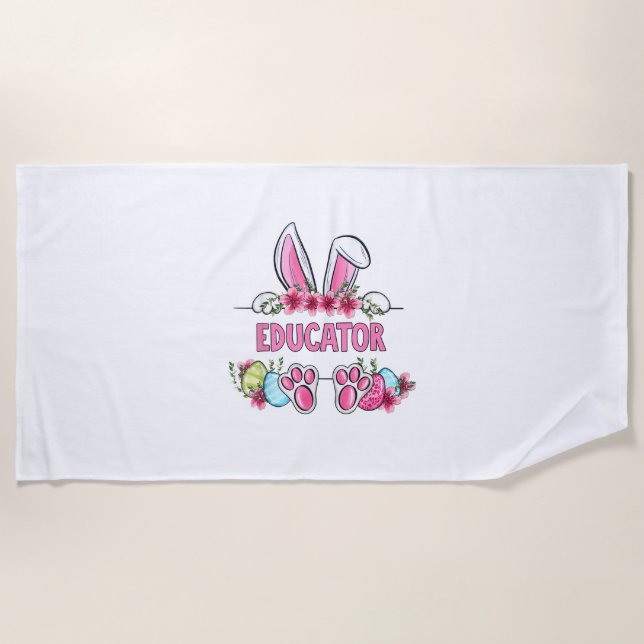 I'm The Educator Bunny Easter Day Rabbit  Beach Towel (Front)