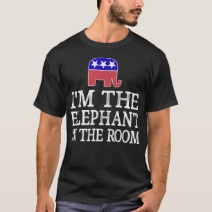 I'M The Elephant In The Room - Republican Conserva T-Shirt