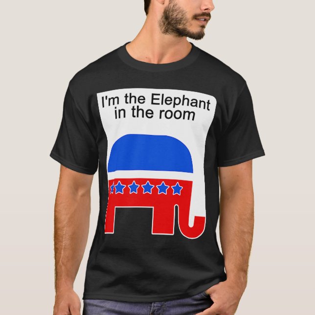 I'm the Elephant in the Room Republican Political T-Shirt (Front)