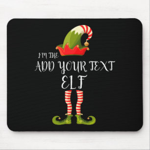 Im The Elf Add Your Text Christmas Mouse Pad