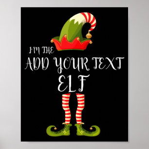 Im The Elf Add Your Text Christmas Poster