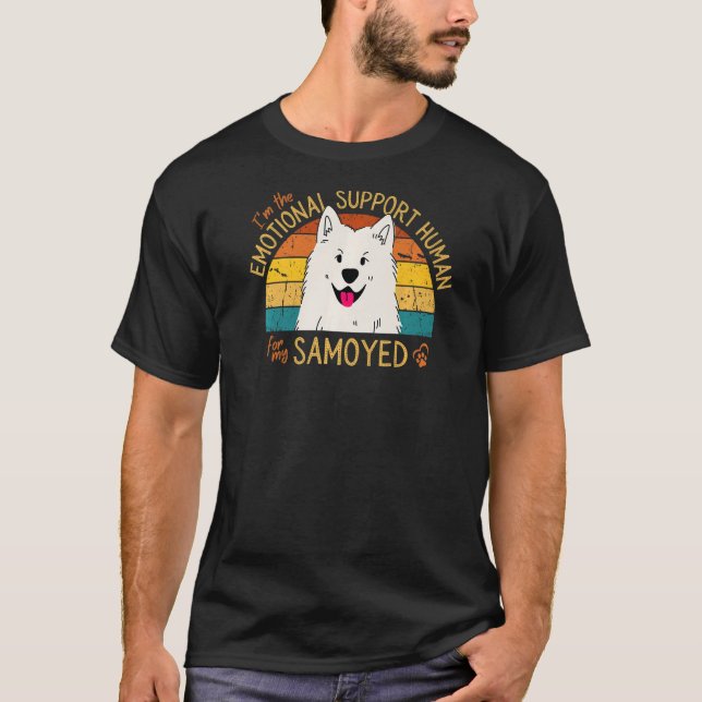 I'm the Emotional Support Human for my Samoyed Pre T-Shirt (Front)
