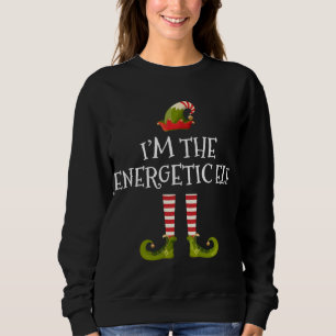 I'm The Energetic Elf Cute Matching Family Christm Sweatshirt