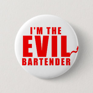 I'm The Evil Bartender 6 Cm Round Badge